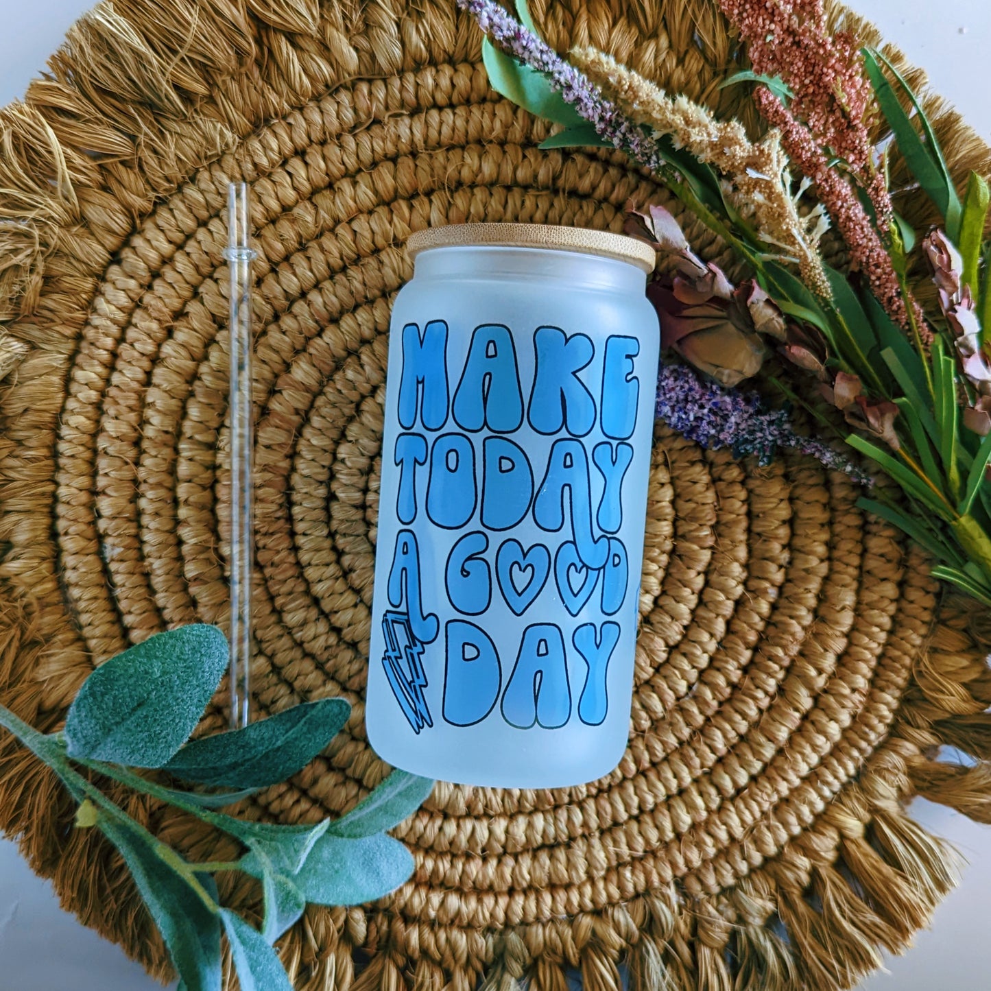 Make Today and Good Day